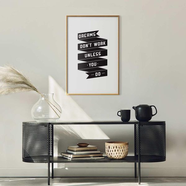 Poster - Dreams Don't Work Unless You Do