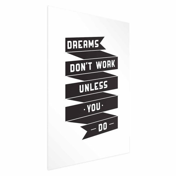 Poster - Dreams Don't Work Unless You Do