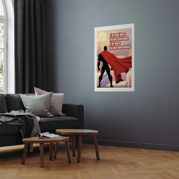 Poster - I'm Not Here to Be Average