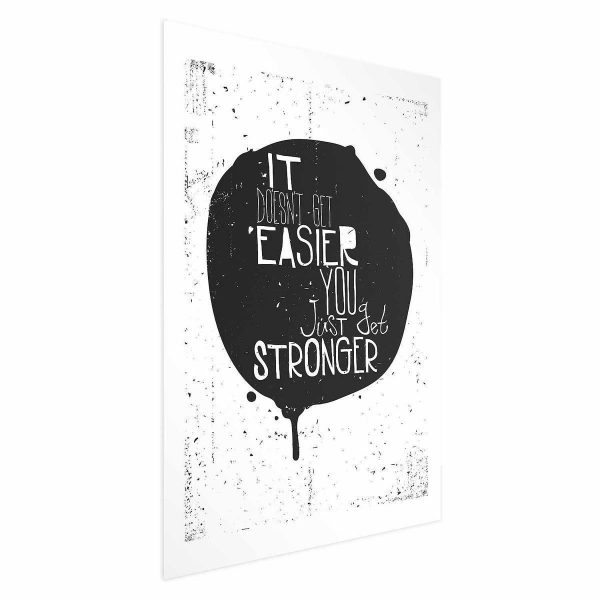 Poster - It Doesn't Get Easier, You Just Get Stronger