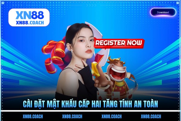 Cài đặt mật khẩu cấp hai tăng tính an toàn Cài đặt mật khẩu cấp hai tăng tính an toàn