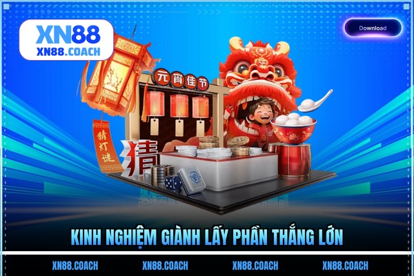Kinh nghiệm giành lấy phần thắng lớn Kinh nghiệm giành lấy phần thắng lớn