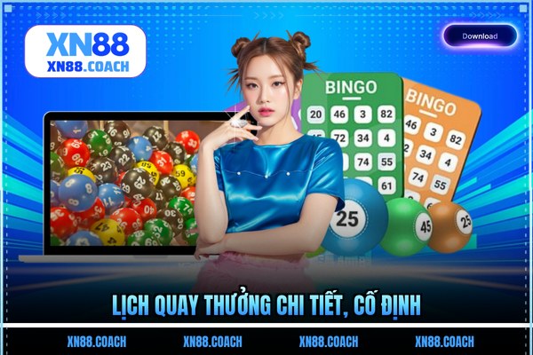 Lịch quay thưởng chi tiết, cố định Lịch quay thưởng chi tiết, cố định