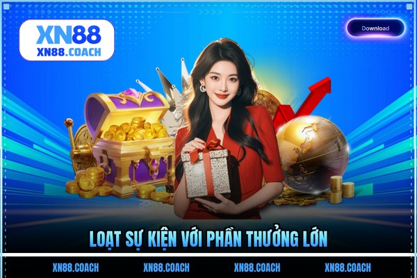 Loạt sự kiện với phần thưởng lớn Loạt sự kiện với phần thưởng lớn