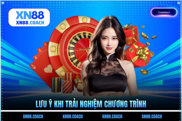 Lưu ý khi trải nghiệm chương trình Lưu ý khi trải nghiệm chương trình