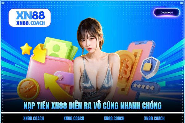 Nạp tiền XN88 diễn ra vô cùng nhanh chóng Nạp tiền XN88 diễn ra vô cùng nhanh chóng