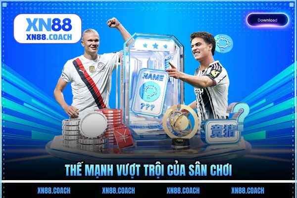 Thế mạnh vượt trội của sân chơi Thế mạnh vượt trội của sân chơi